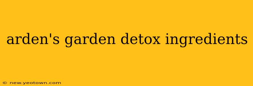 arden's garden detox ingredients