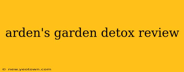 arden's garden detox review