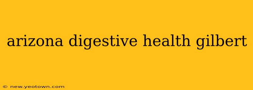arizona digestive health gilbert