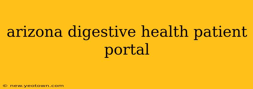 arizona digestive health patient portal