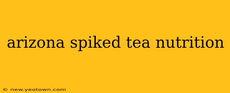 arizona spiked tea nutrition