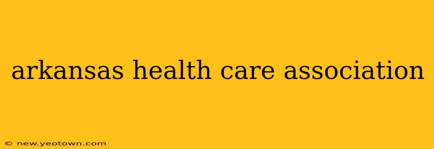 arkansas health care association