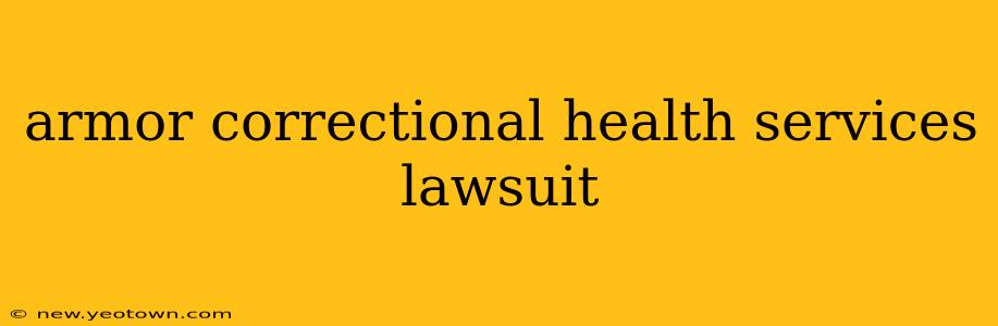 armor correctional health services lawsuit