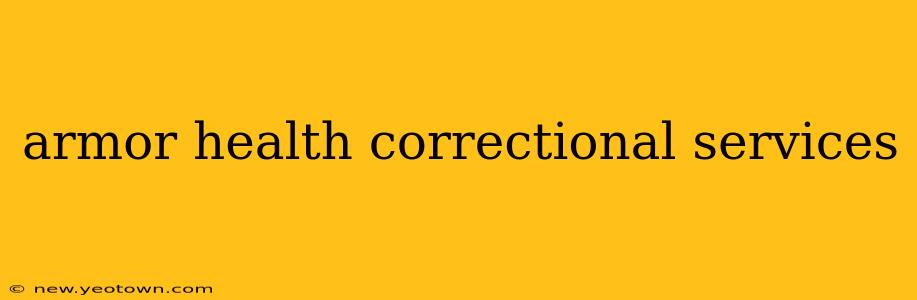 armor health correctional services