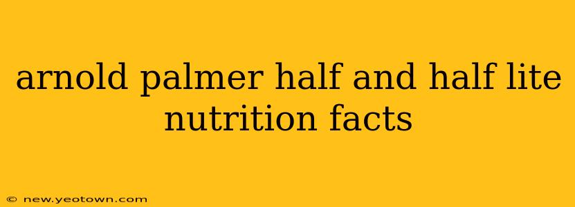 arnold palmer half and half lite nutrition facts