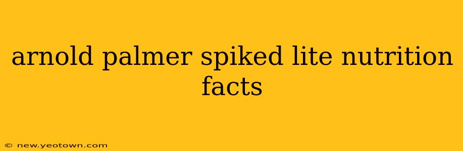 arnold palmer spiked lite nutrition facts