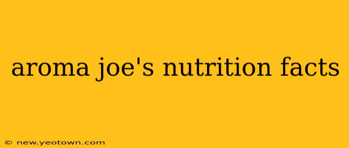 aroma joe's nutrition facts