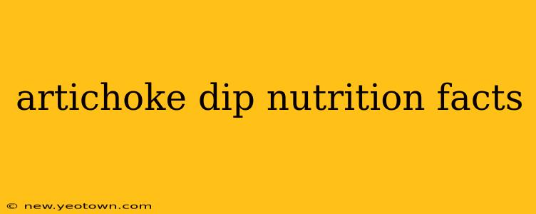 artichoke dip nutrition facts