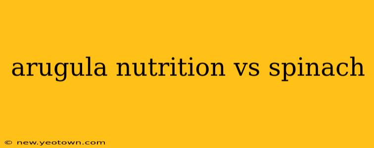 arugula nutrition vs spinach