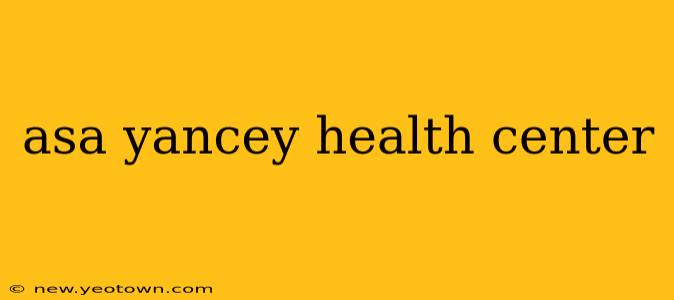 asa yancey health center