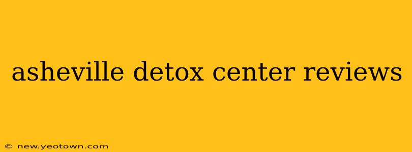 asheville detox center reviews