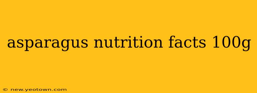 asparagus nutrition facts 100g