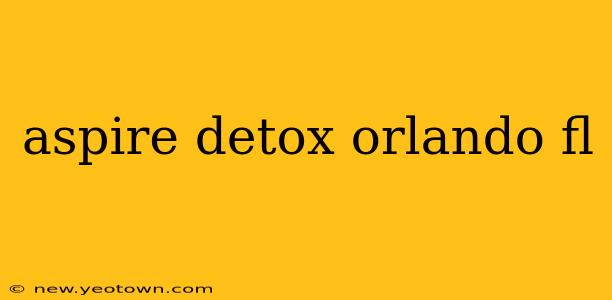 aspire detox orlando fl