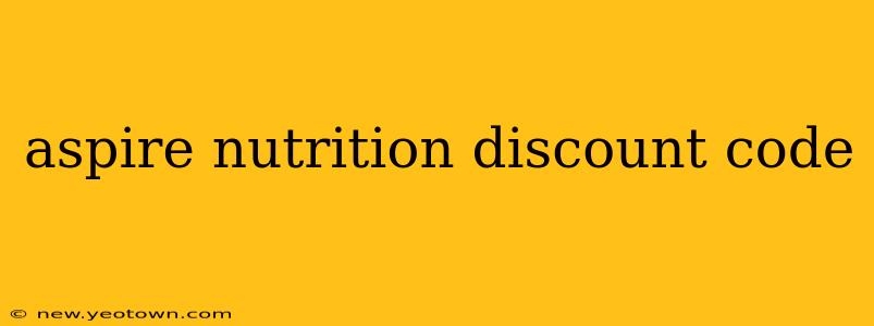 aspire nutrition discount code