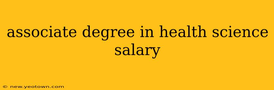 associate degree in health science salary