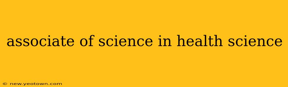 associate of science in health science