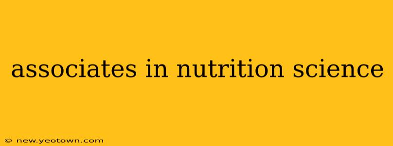 associates in nutrition science