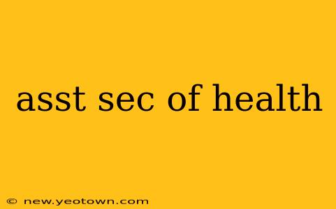 asst sec of health