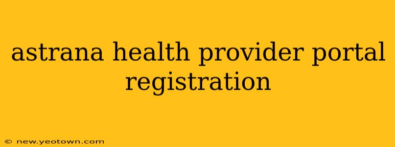 astrana health provider portal registration