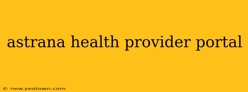 astrana health provider portal