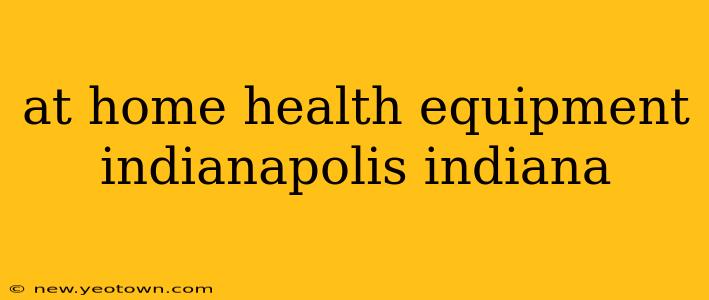 at home health equipment indianapolis indiana