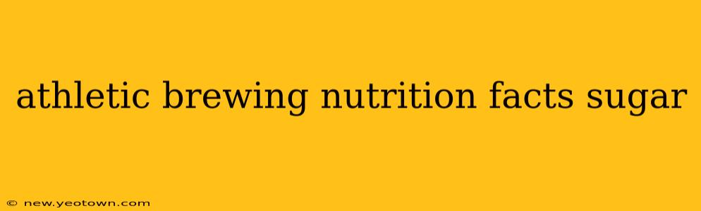 athletic brewing nutrition facts sugar