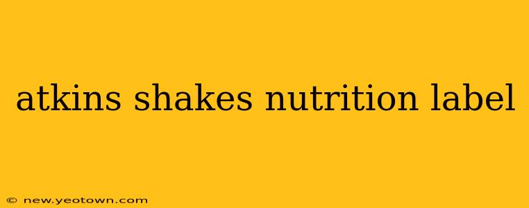 atkins shakes nutrition label