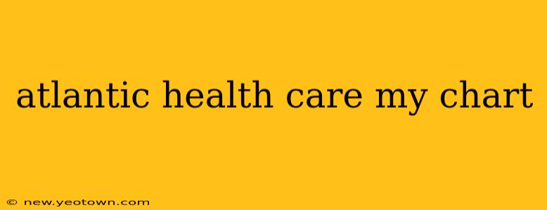 atlantic health care my chart