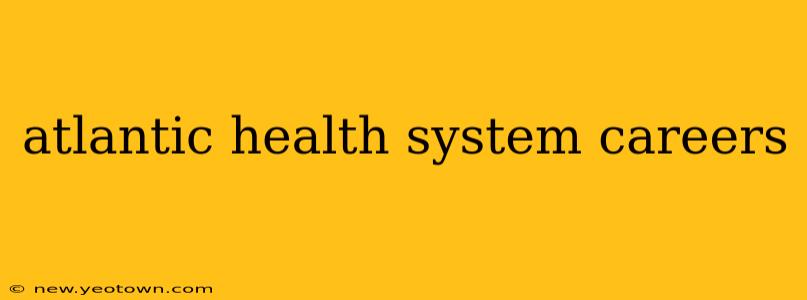 atlantic health system careers