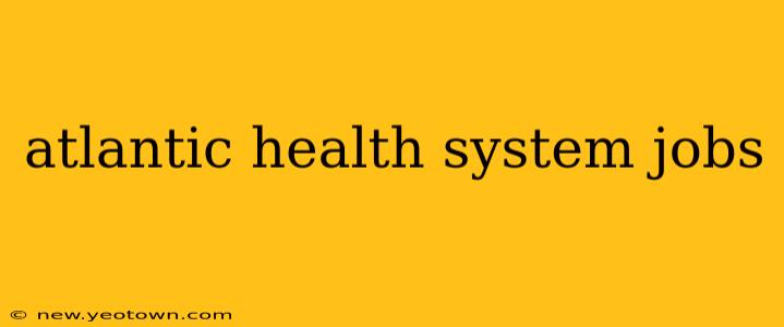atlantic health system jobs
