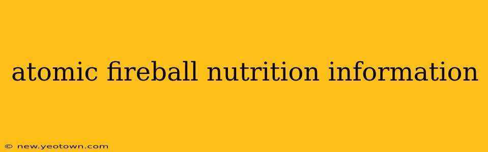 atomic fireball nutrition information