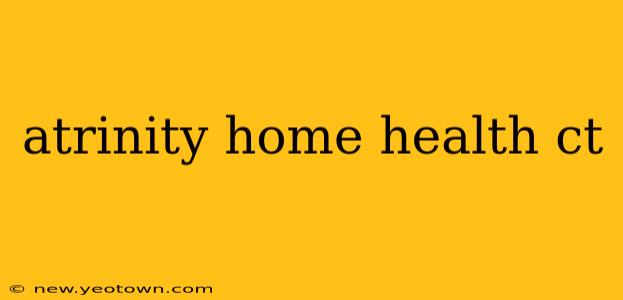 atrinity home health ct