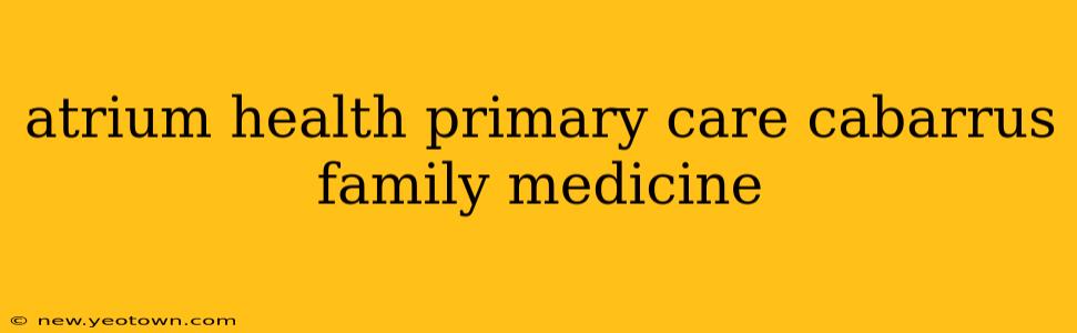 atrium health primary care cabarrus family medicine