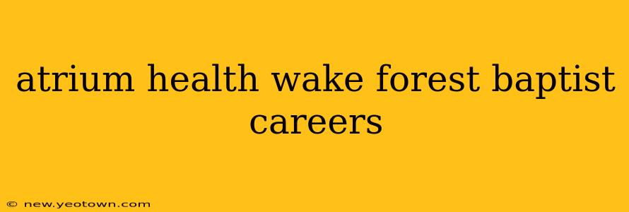 atrium health wake forest baptist careers