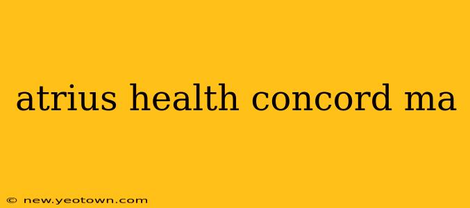 atrius health concord ma