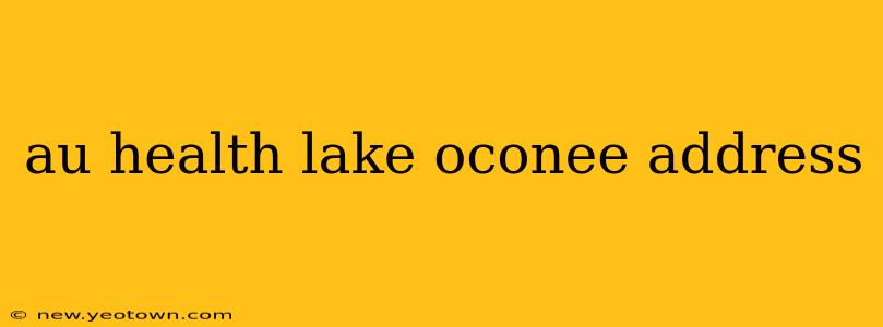 au health lake oconee address