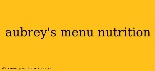 aubrey's menu nutrition