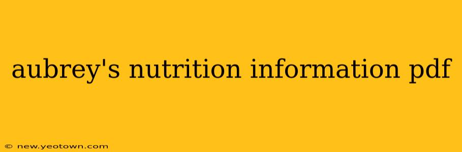 aubrey's nutrition information pdf