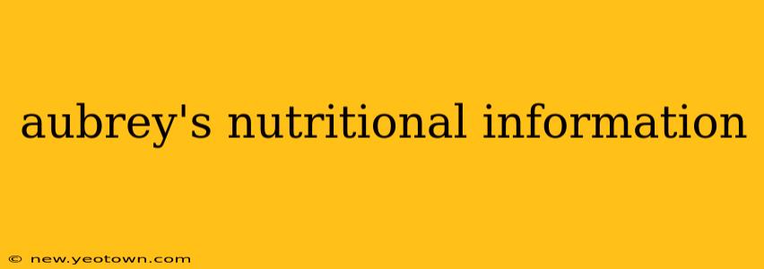 aubrey's nutritional information