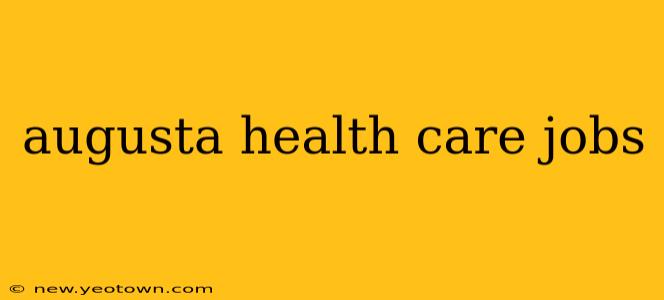 augusta health care jobs