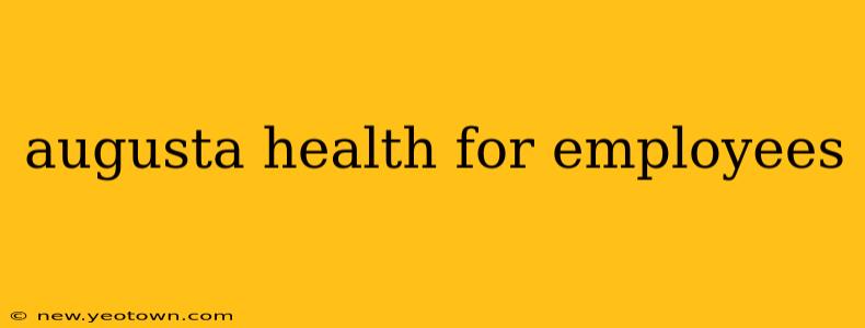 augusta health for employees