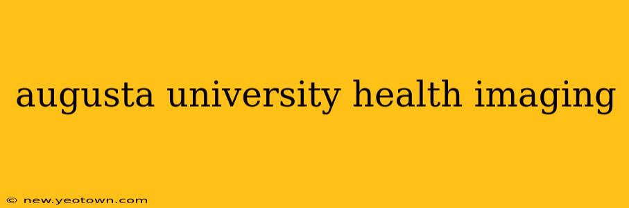 augusta university health imaging