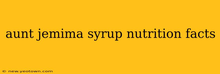 aunt jemima syrup nutrition facts
