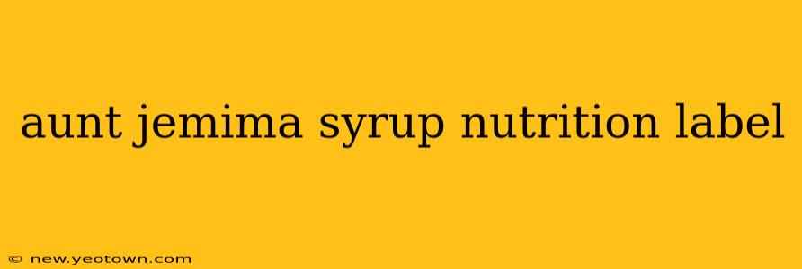 aunt jemima syrup nutrition label