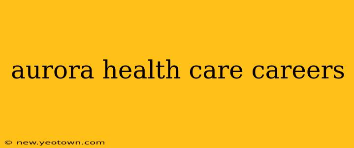 aurora health care careers