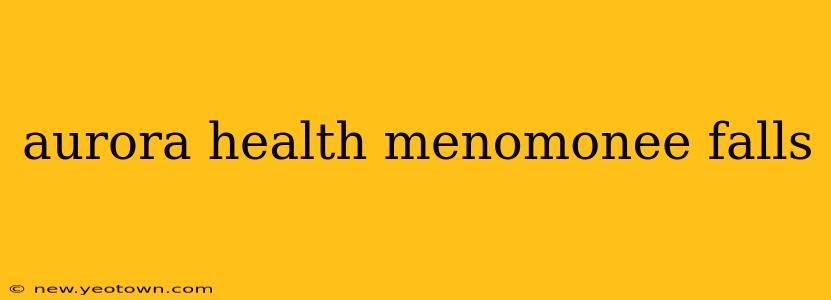 aurora health menomonee falls