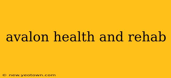 avalon health and rehab