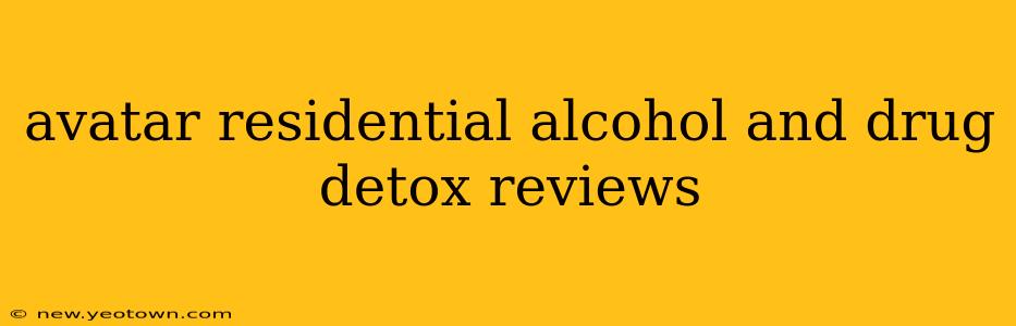 avatar residential alcohol and drug detox reviews