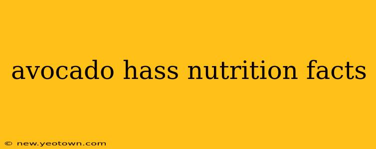 avocado hass nutrition facts