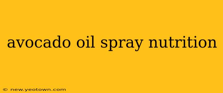 avocado oil spray nutrition